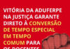 Vitória da Aduferpe garante conversão de tempo especial em tempo comum