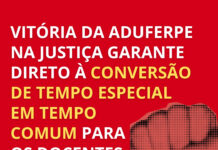 Vitória da Aduferpe garante conversão de tempo especial em tempo comum